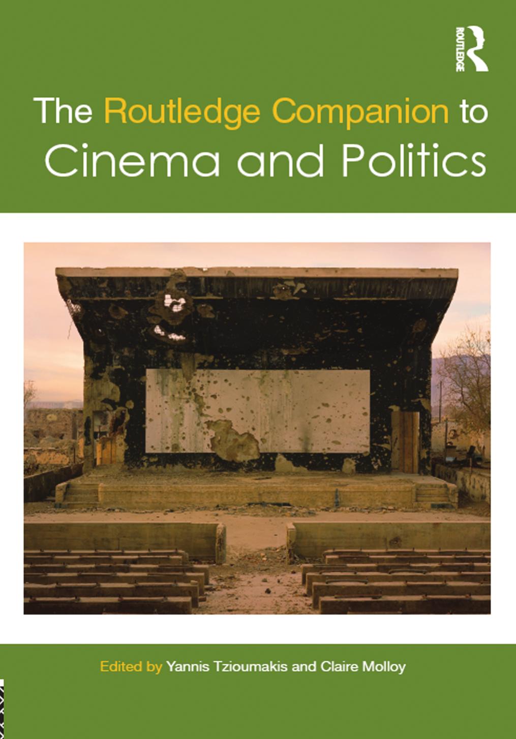 The Routledge Companion to Cinema and Politics by Yannis Tzioumakis Claire Molloy (eds.)