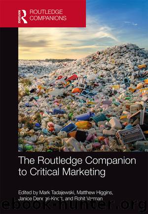 The Routledge Companion to Critical Marketing by Tadajewski Mark; & Matthew Higgins & Janice Denegri-Knott & Rohit Varman