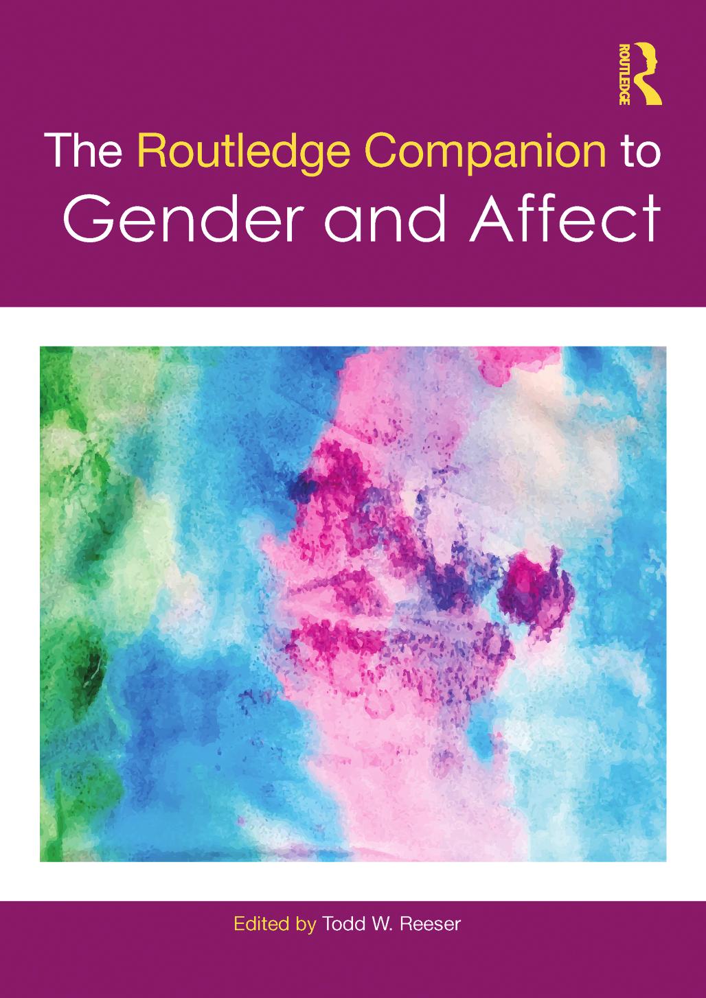 The Routledge Companion to Gender and Affect by Todd W. Reeser (editor)