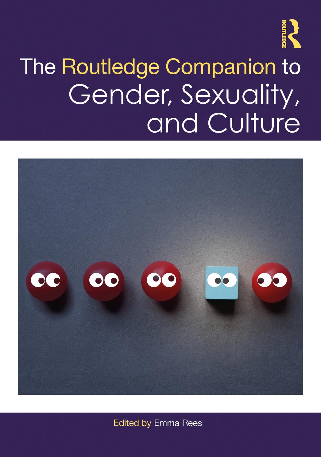 The Routledge Companion to Gender, Sexuality, and Culture by Emma Rees