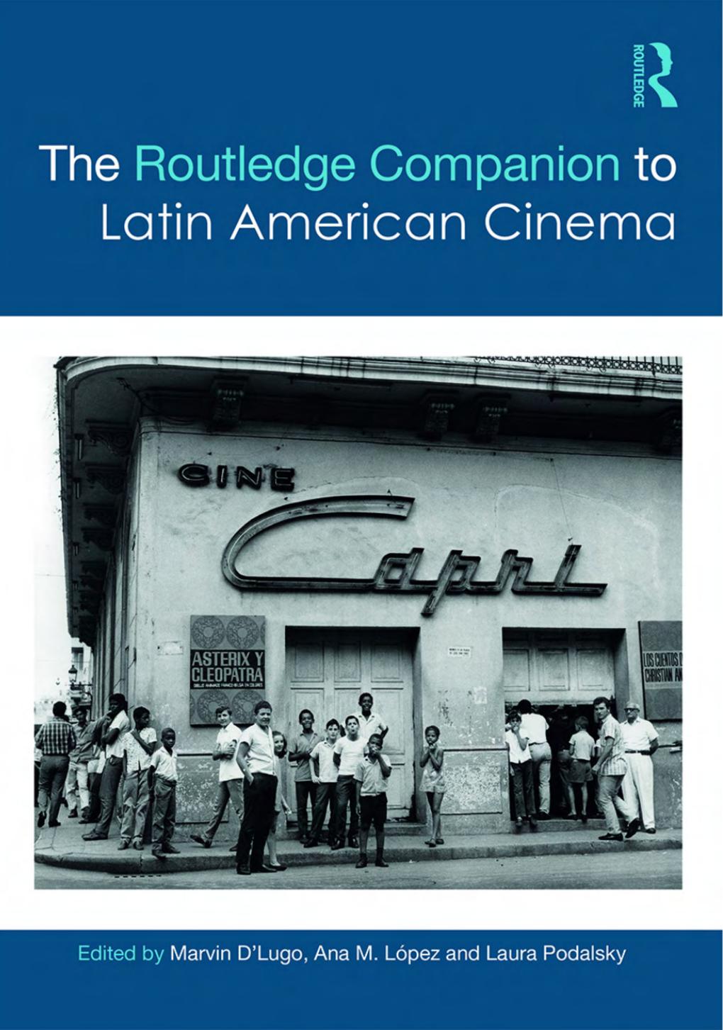 The Routledge Companion to Latin American Cinema by Marvin D’Lugo Ana M. López Laura Podalsky