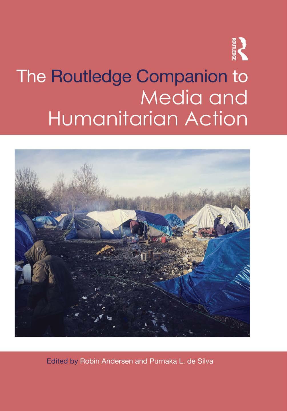 The Routledge Companion to Media and Humanitarian Action by Robin Andersen and Purnaka L. de Silva