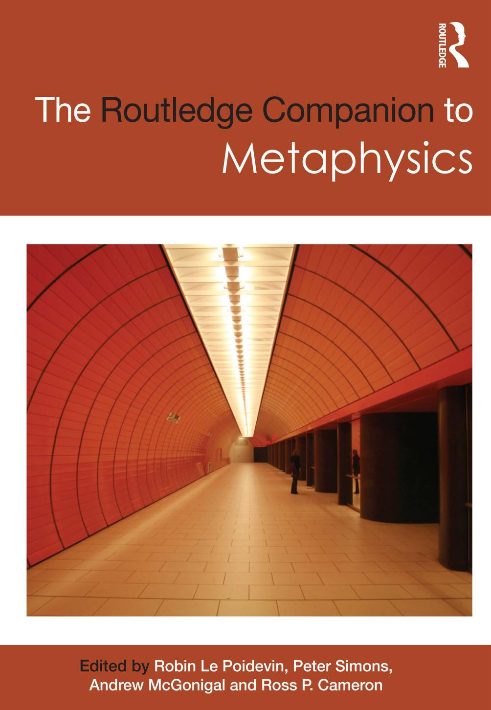 The Routledge Companion to Metaphysics by Robin Le Poidevin & Peter Simons & Andrew McGonigal & Ross P. Cameron