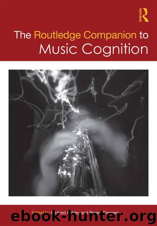 The Routledge Companion to Music Cognition by Ashley Richard Timmers Renee & Renee Timmers