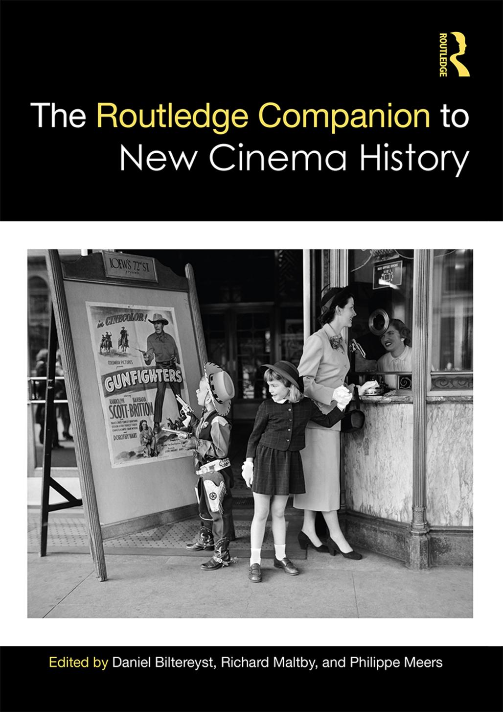 The Routledge Companion to New Cinema History by Daniel Biltereyst Richard Maltby Philippe Meers