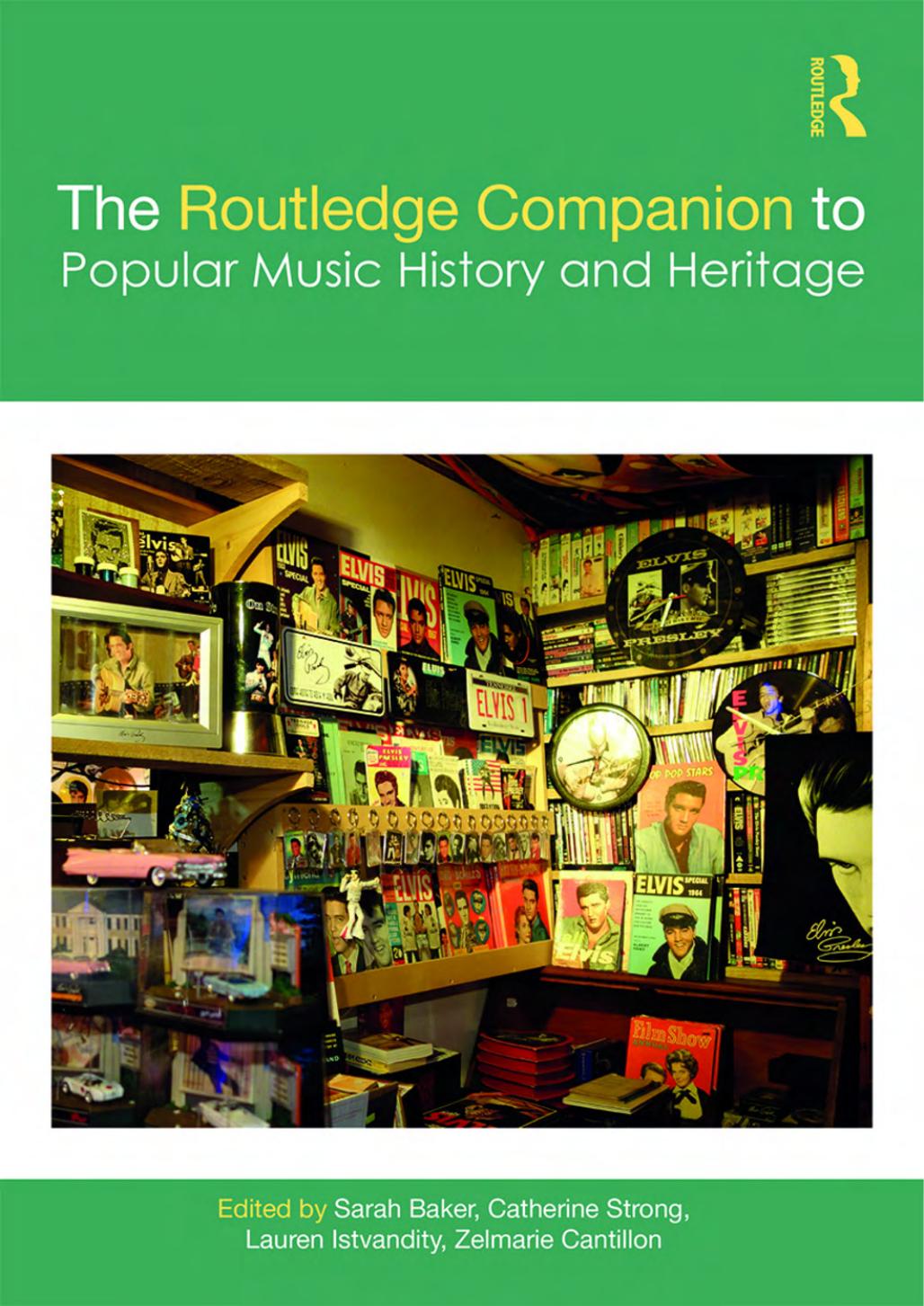 The Routledge Companion to Popular Music History and Heritage by Sarah Baker Catherine Strong Lauren Istvandity Zelmarie Cantillon (eds.)