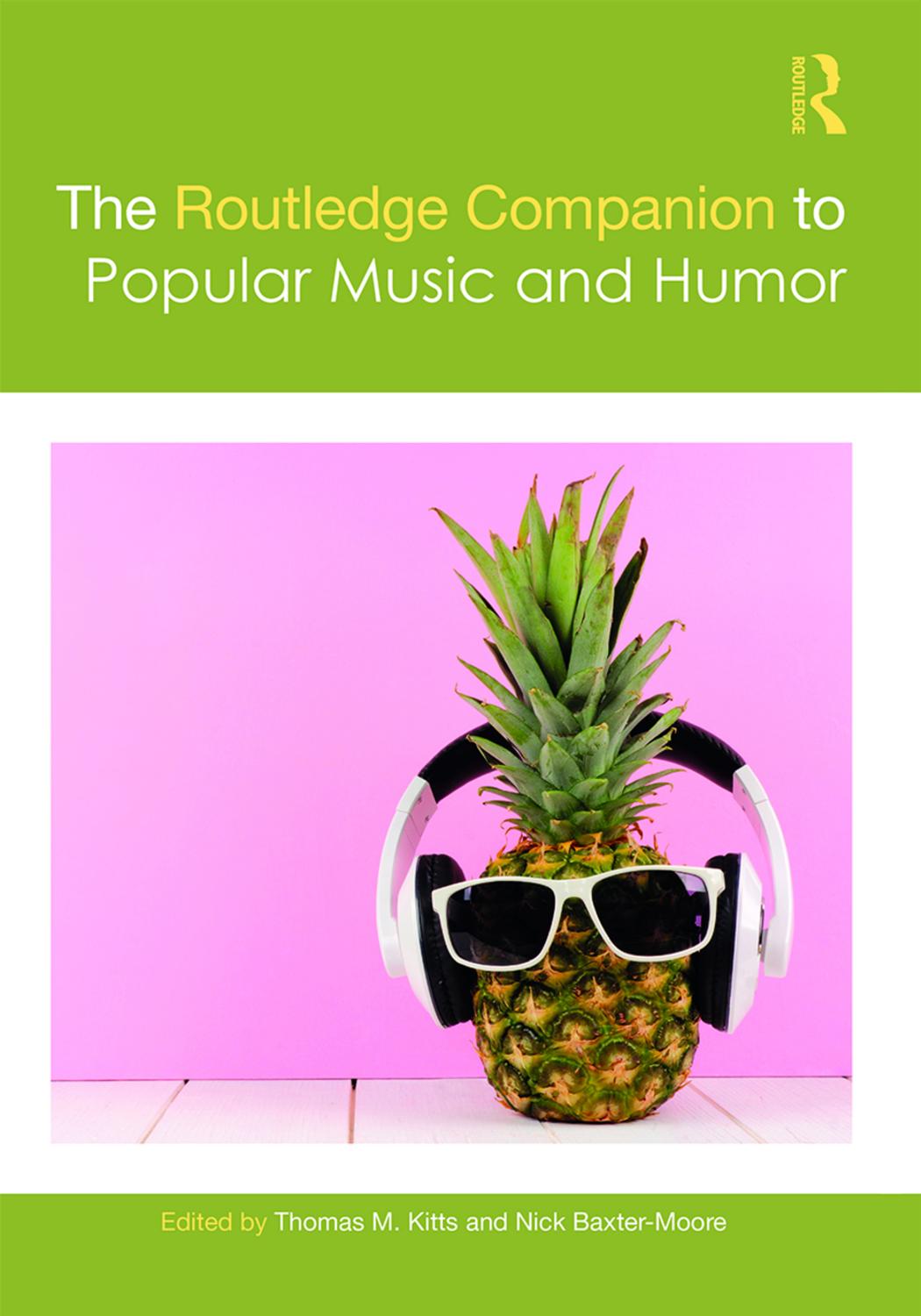 The Routledge Companion to Popular Music and Humor by Thomas M. Kitts Nick Baxter-Moore
