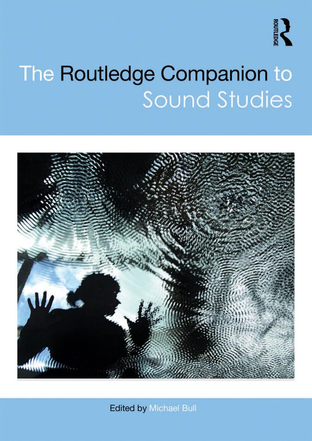 The Routledge Companion to Sound Studies by Michael Bull (editor)