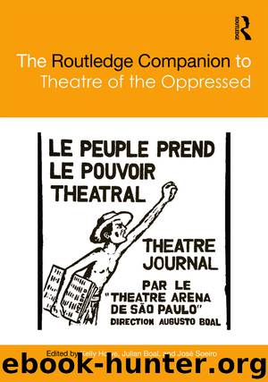 The Routledge Companion to Theatre of the Oppressed by Howe Kelly;Boal Julian;Soeiro Jose;