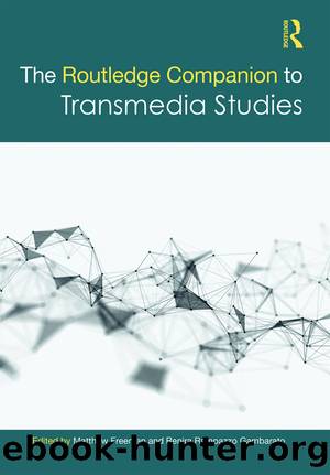 The Routledge Companion to Transmedia Studies by Matthew Freeman and Renira Rampazzo Gambarato