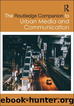 The Routledge Companion to Urban Media and Communication by Zlatan Krajina;Deborah Stevenson;