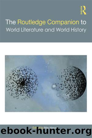 The Routledge Companion to World Literature and World History by May Hawas