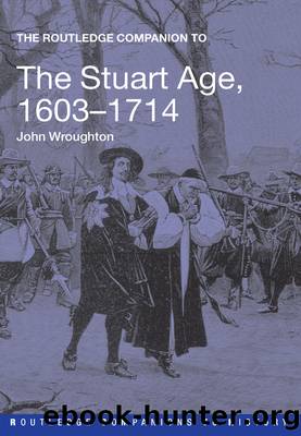 The Routledge Companion to the Stuart Age, 1603-1714 by John Wroughton