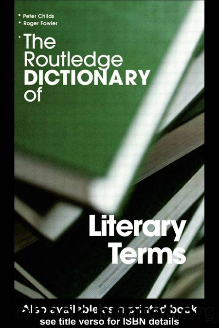 The Routledge Dictionary of Literary Terms by Peter Childs & Roger Fowler