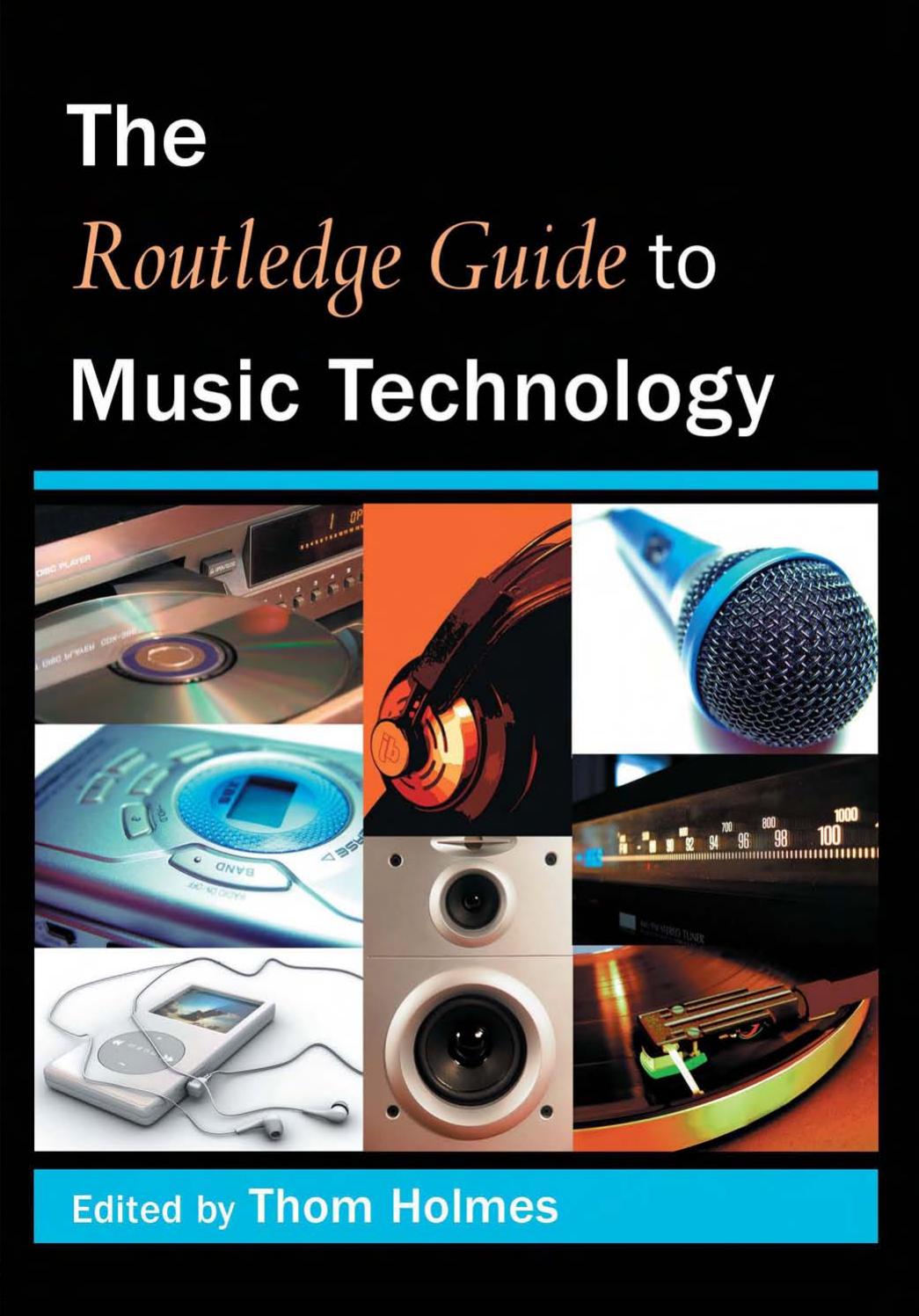 The Routledge Guide to Music Technology by Thom Holmes