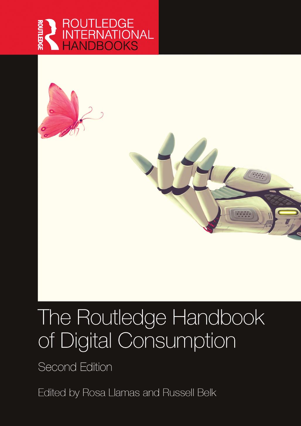The Routledge Handbook Of Digital Consumption by Rosa Llamas Russell Belk