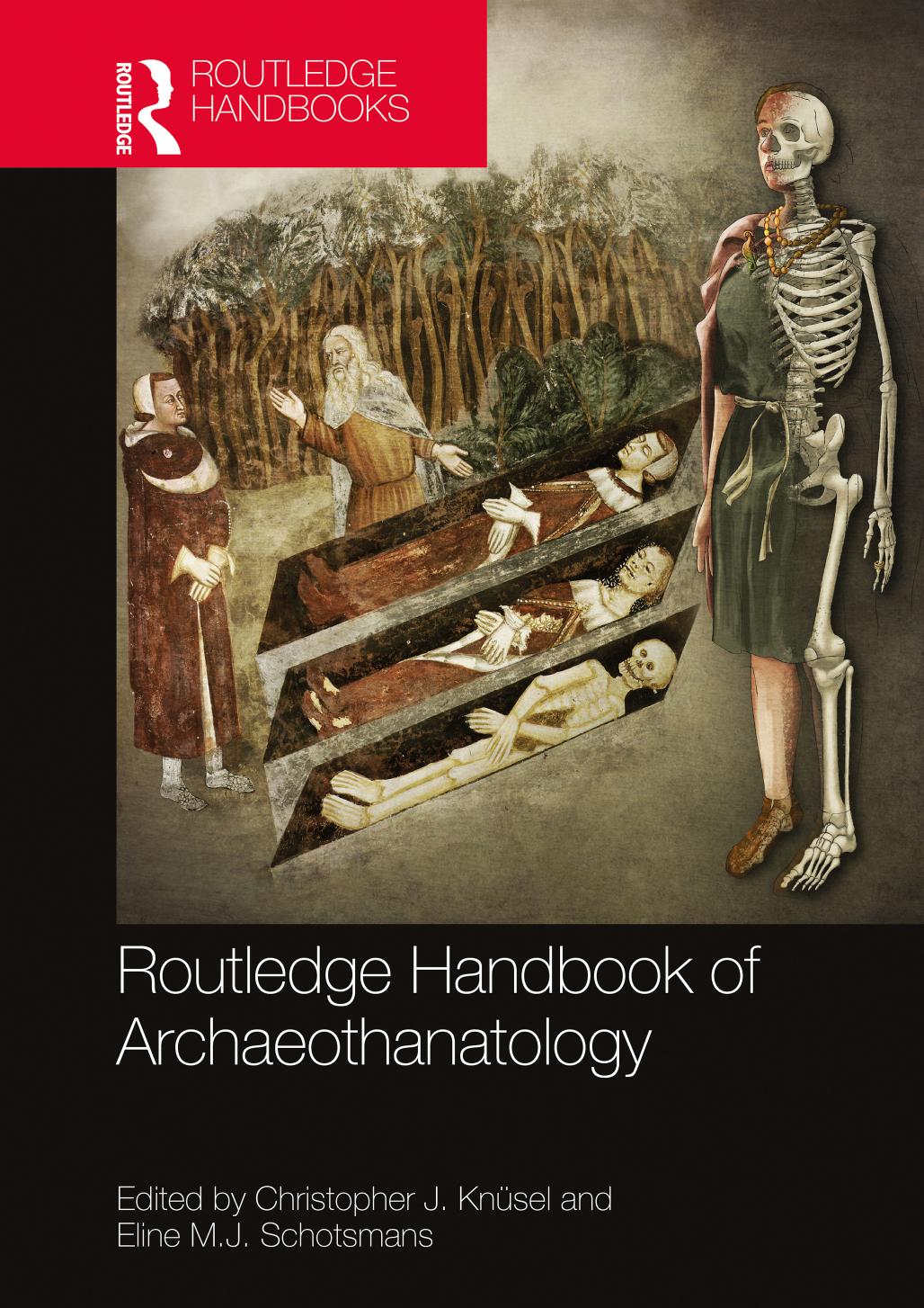 The Routledge Handbook of Archaeothanatology; Bioarchaeology of Mortuary Behaviour by Christopher J. Knüsel & Eline M.J. Schotsmans