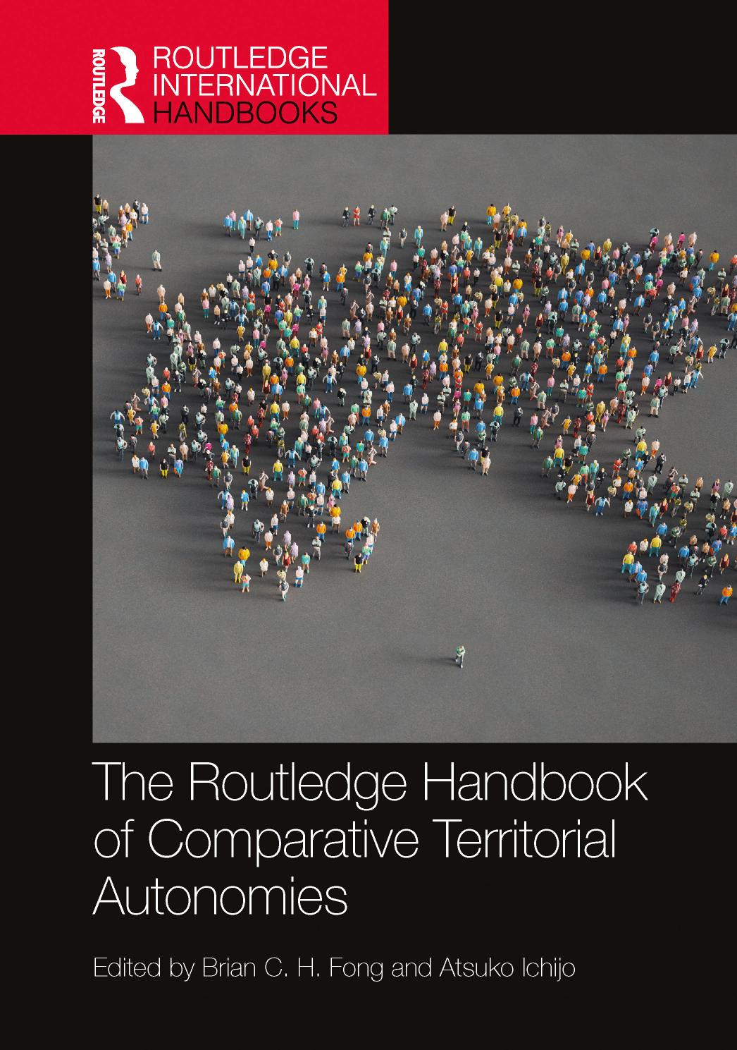 The Routledge Handbook of Comparative Territorial Autonomies by Brian C. H. Fong (editor) Atsuko Ichijo (editor)