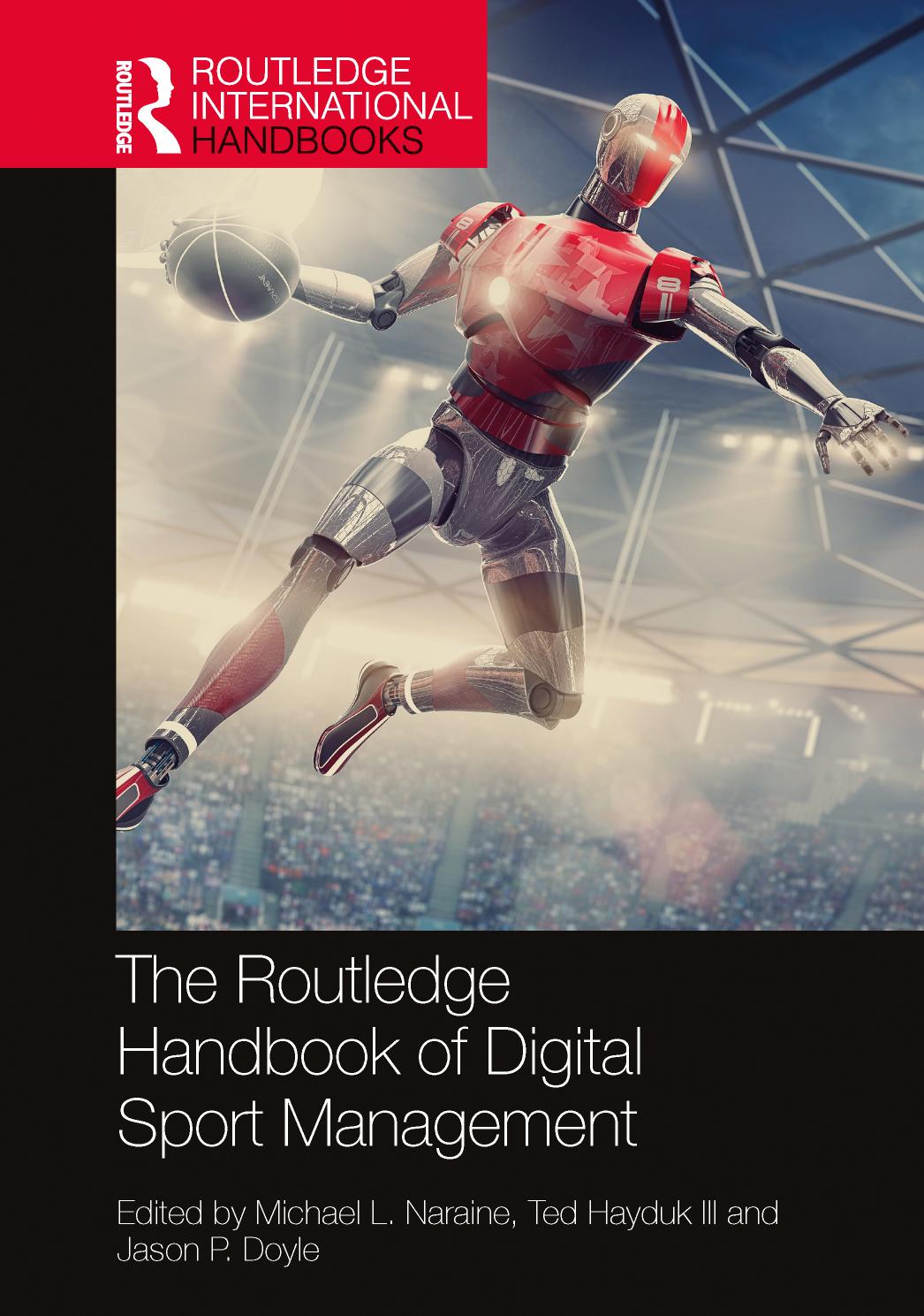 The Routledge Handbook of Digital Sport Management by Michael L. Naraine Ted Hayduk III Jason P. Doyle