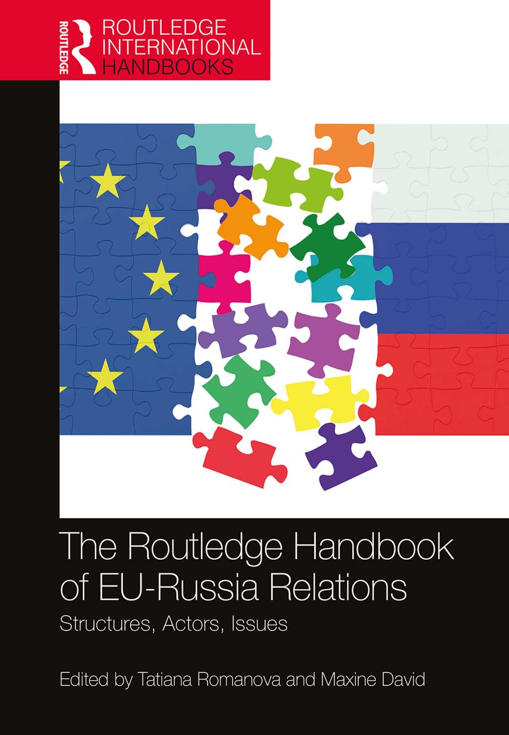 The Routledge Handbook of EU-Russia Relations: Structures, Actors, Issues by Tatiana Romanova and Maxine David
