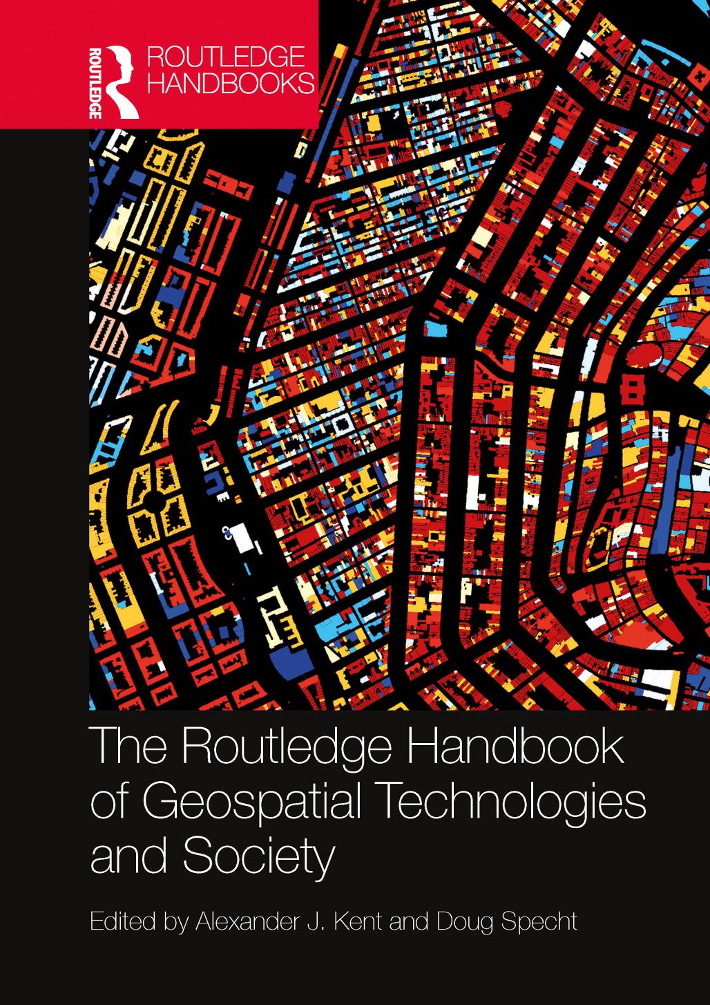 The Routledge Handbook of Geospatial Technologies and Society by Alexander J. Kent (editor); Doug Specht (editor)