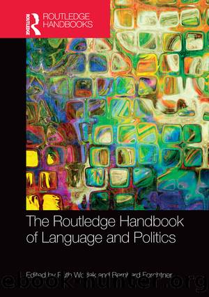 The Routledge Handbook of Language and Politics by Wodak Ruth;Forchtner Bernhard;