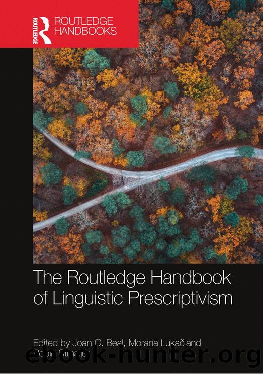 The Routledge Handbook of Linguistic Prescriptivism by Joan C. Beal (editor); Morana Lukač (editor); Robin Straaijer (editor)