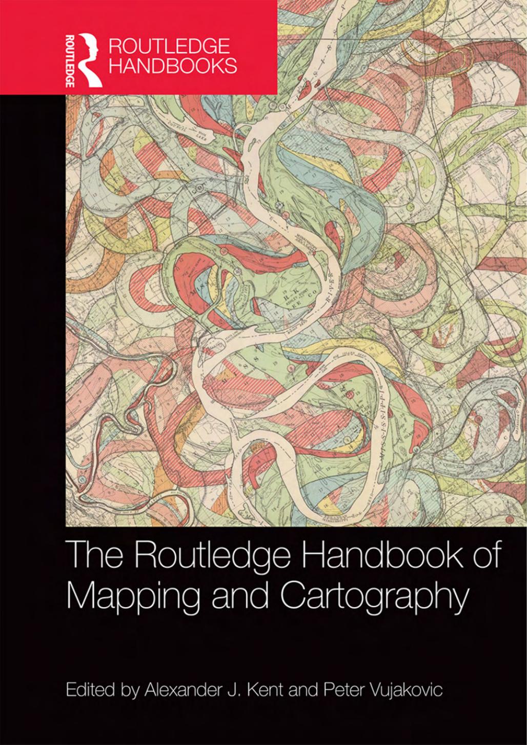 The Routledge Handbook of Mapping and Cartography by Alexander J. Kent Peter Vujakovic