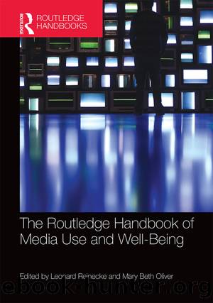 The Routledge Handbook of Media Use and Well-Being by Reinecke Leonard; Oliver Mary Beth; & Mary Beth Oliver