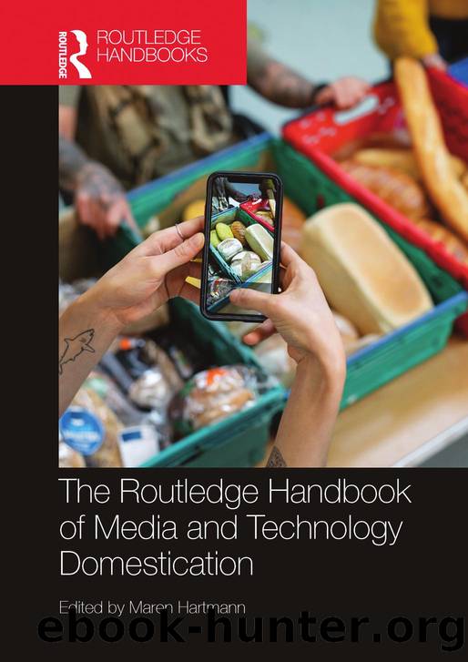 The Routledge Handbook of Media and Technology Domestication by Maren Hartmann (editor)