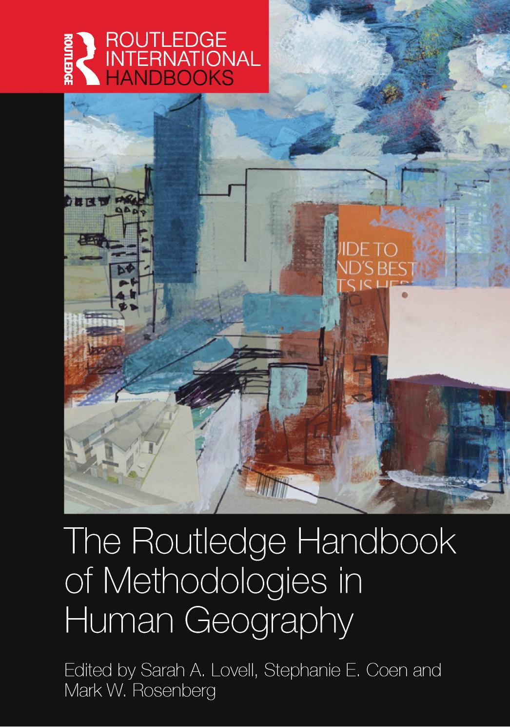 The Routledge Handbook of Methodologies in Human Geography by Mark W. Rosenberg Stephanie E. Coen Sarah A. Lovell