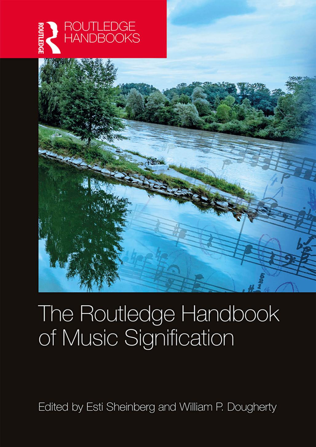 The Routledge Handbook of Music Signification (Routledge Music Handbooks) by Esti Sheinberg (editor) William P. Dougherty (editor)