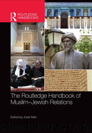 The Routledge Handbook of Muslim-Jewish Relations by ed. Josef Meri