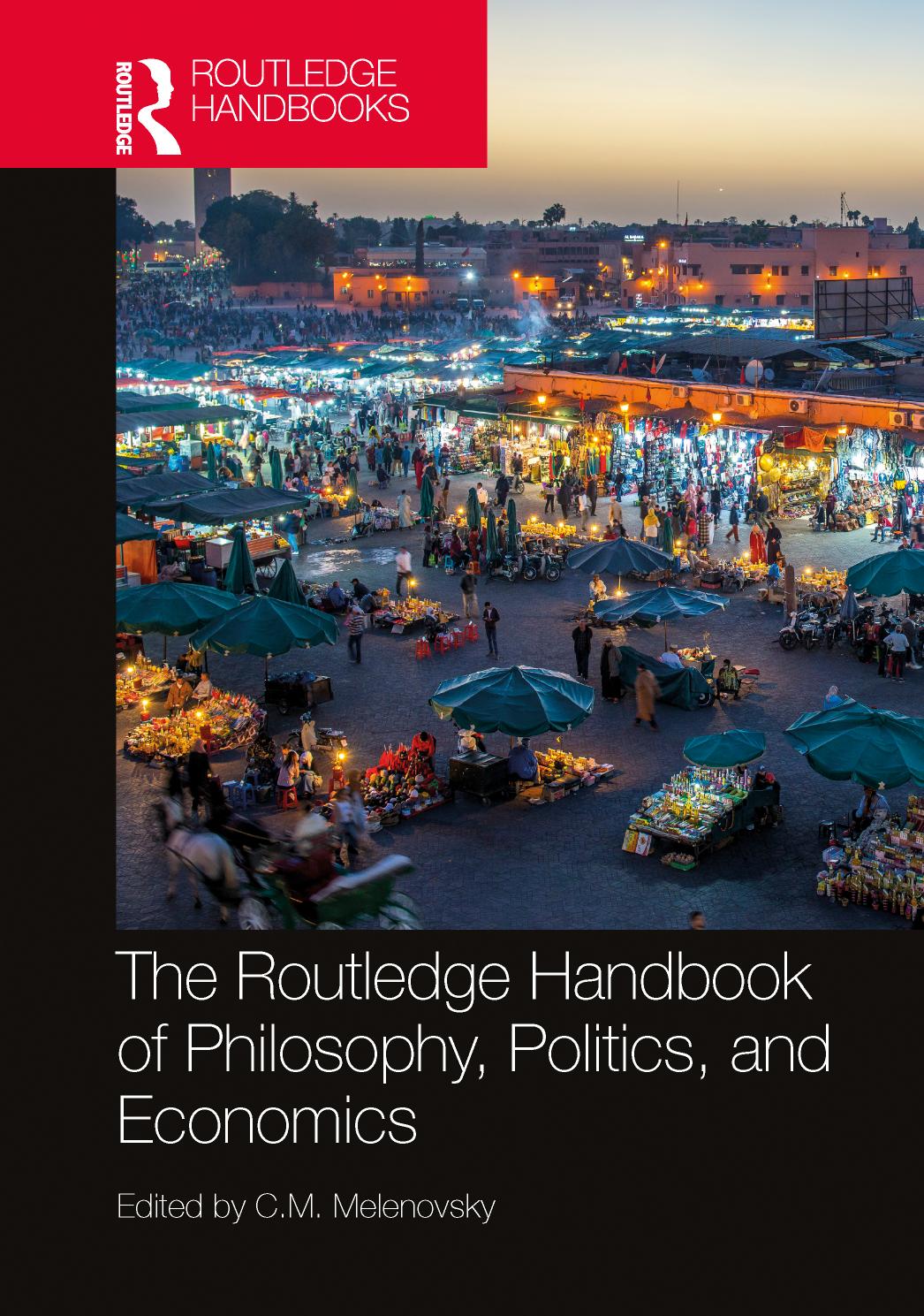 The Routledge Handbook of Philosophy, Politics, and Economics by C. M. Melenovsky (editor)