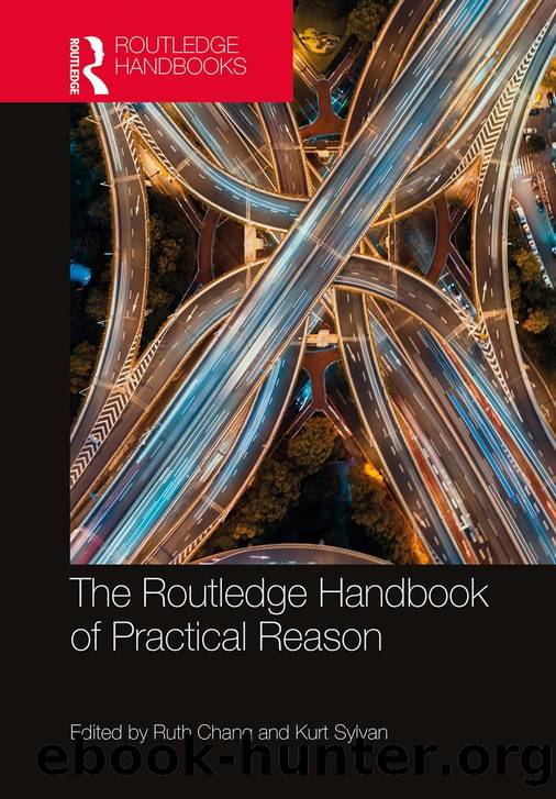 The Routledge Handbook of Practical Reason by Ruth Chang & Kurt Sylvan