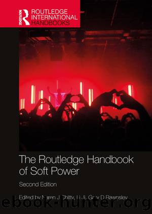 The Routledge Handbook of Soft Power; Second Edition (for True Epub) by Naren J Chitty & Li Ji & Gary D Rawnsley