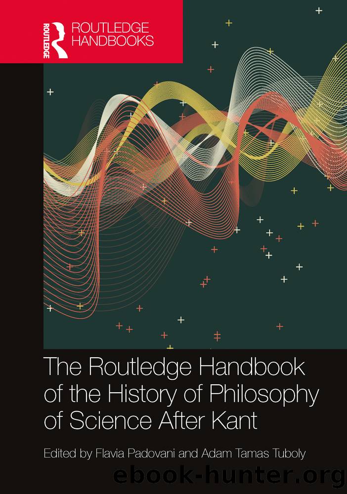 The Routledge Handbook of the History of Philosophy of Science After Kant by Unknown