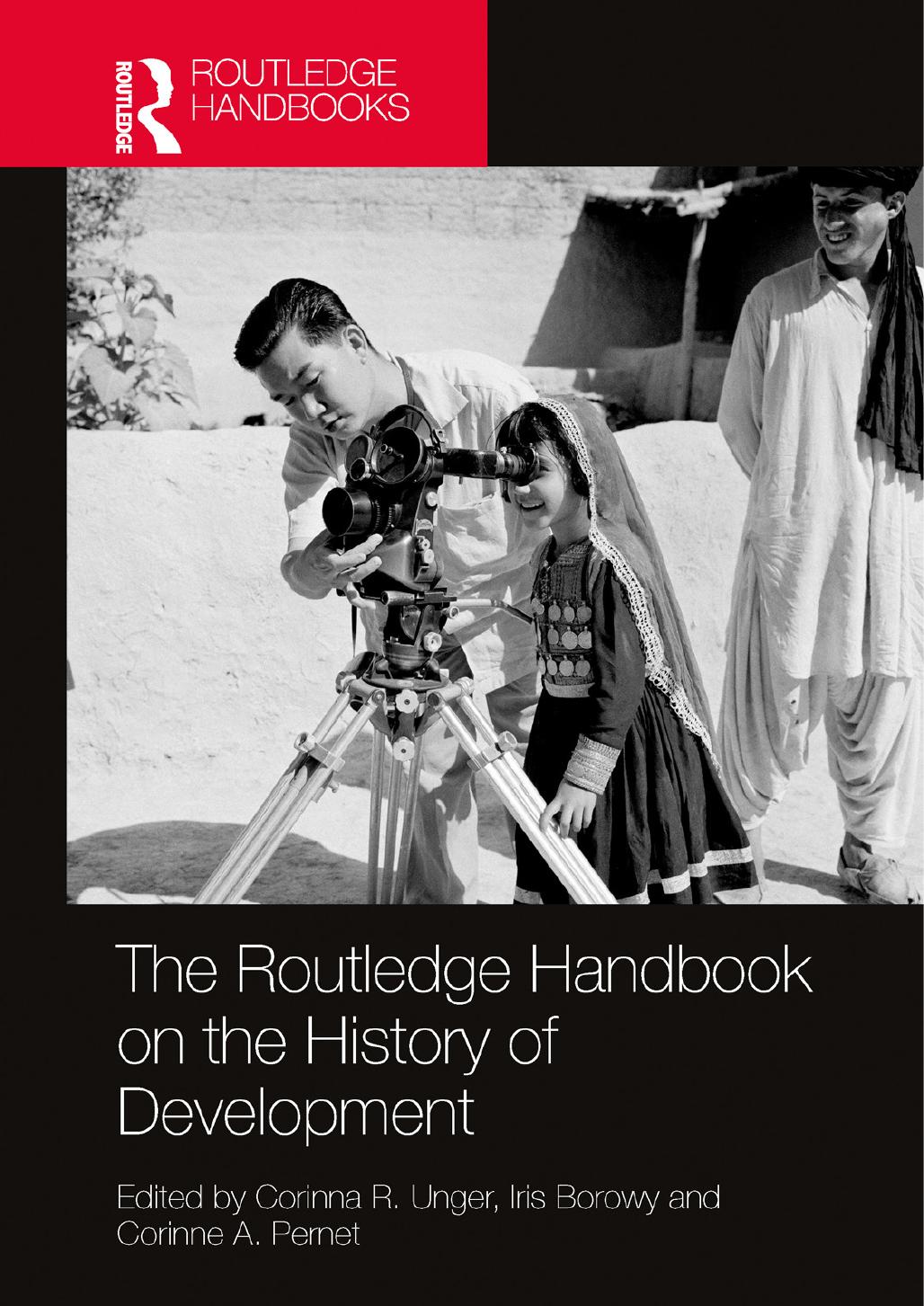 The Routledge Handbook on the History of Development by Corinna R. Unger (editor) Iris Borowy (editor) Corinne A. Pernet (editor)