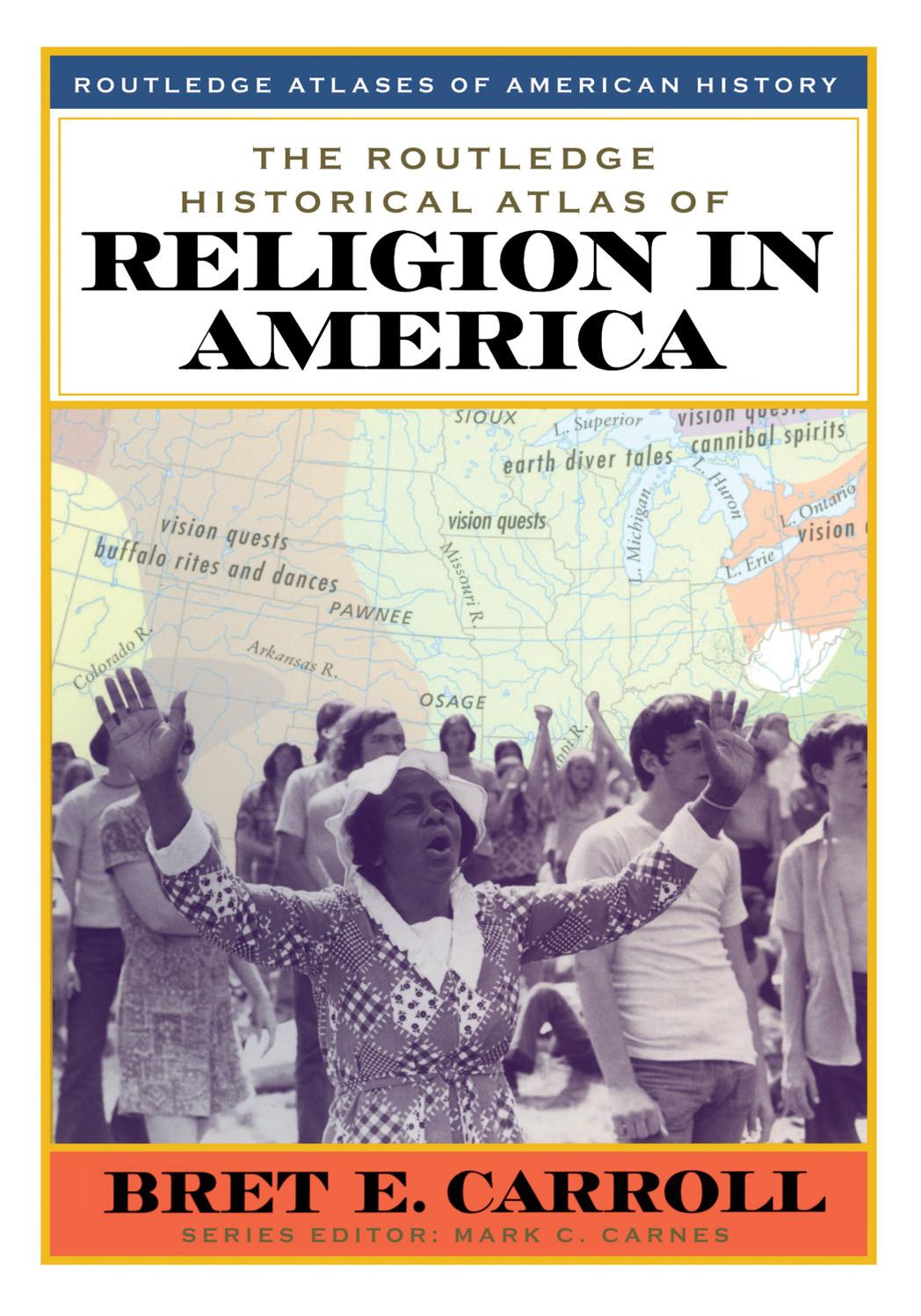 The Routledge Historical Atlas of Religion in America by Carroll Brett