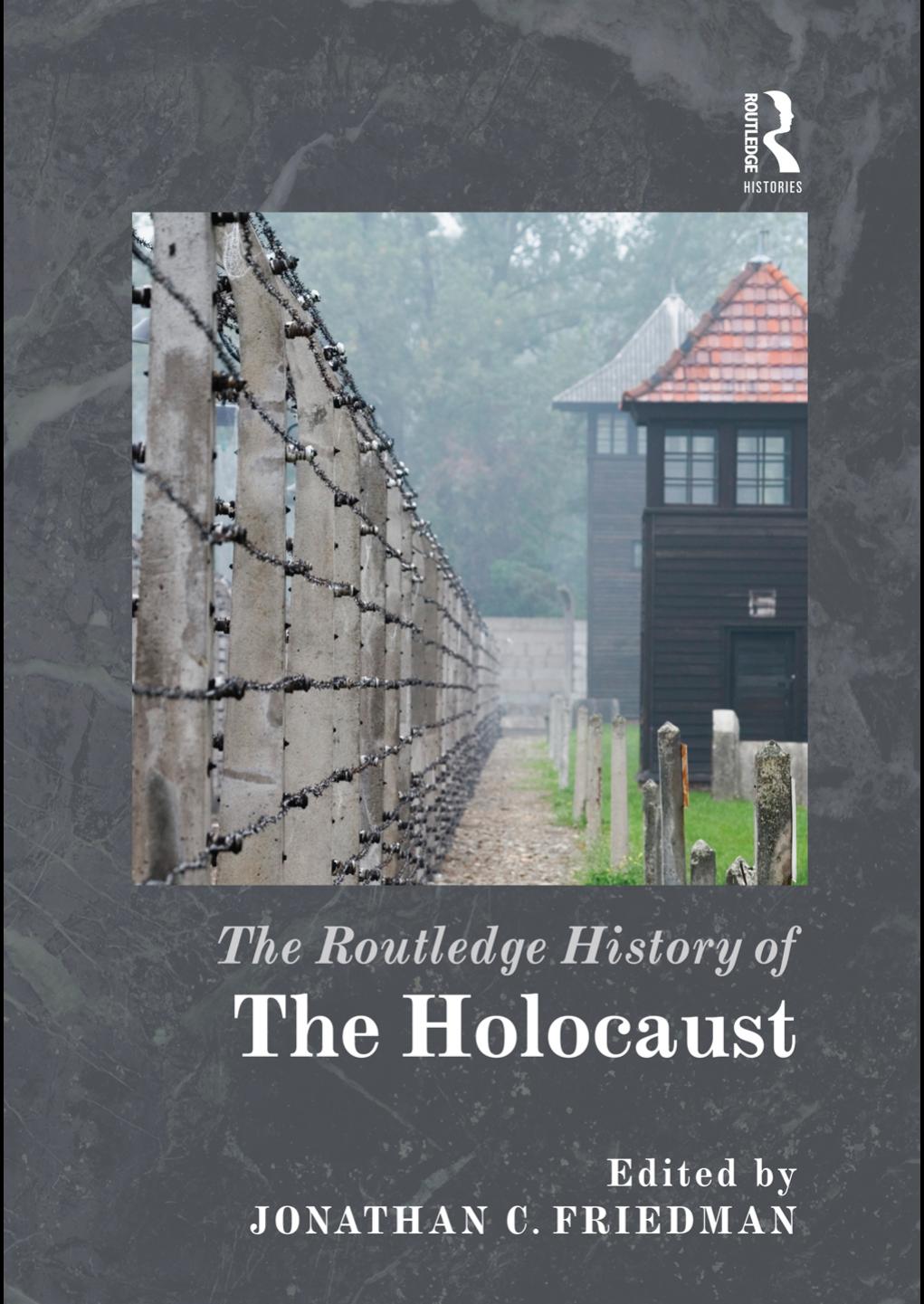 The Routledge History Of The Holocaust by Jonathan C. Friedman (edt)
