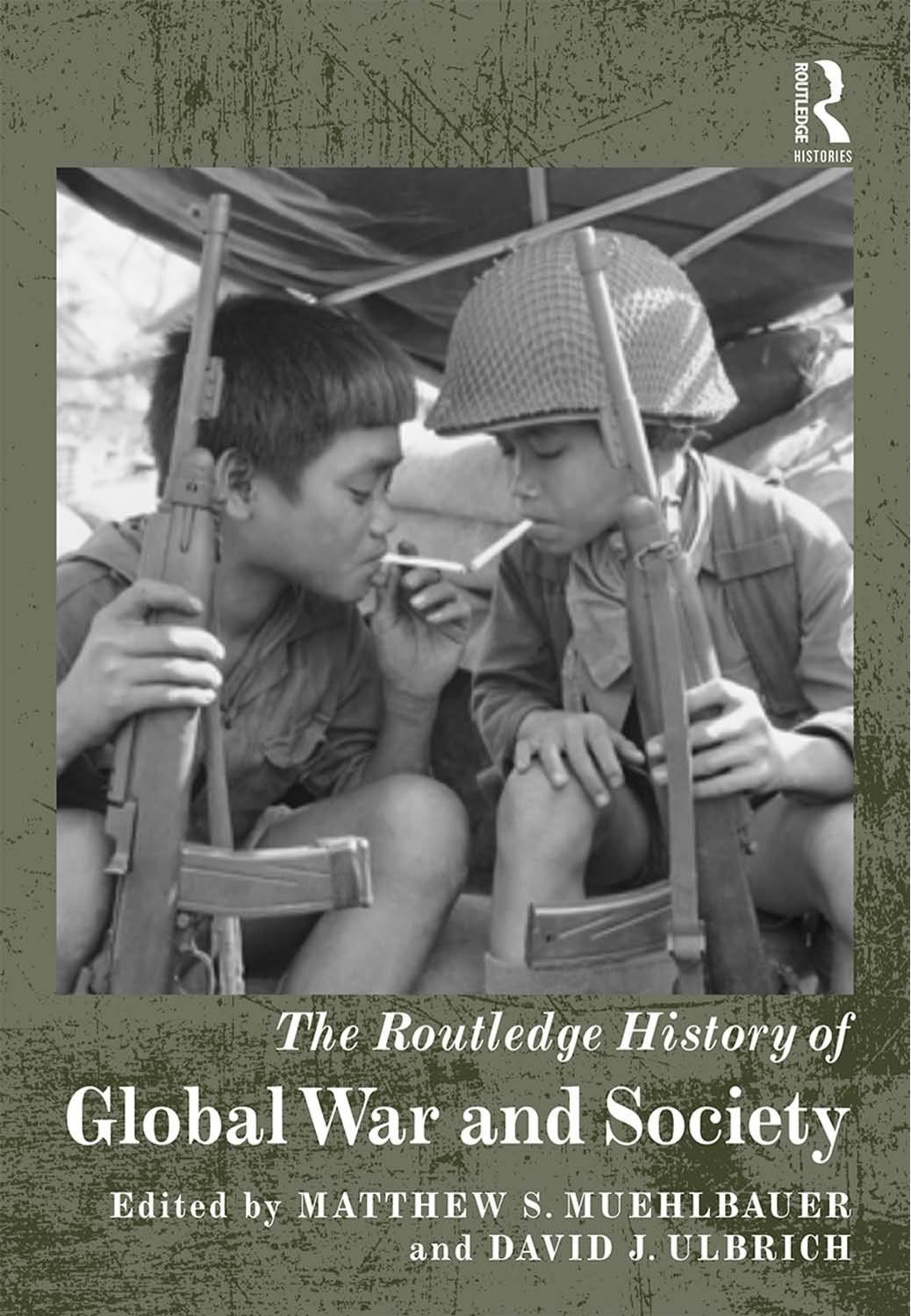 The Routledge History of Global War and Society by Matthew S. Muehlbauer and David J. Ulbrich