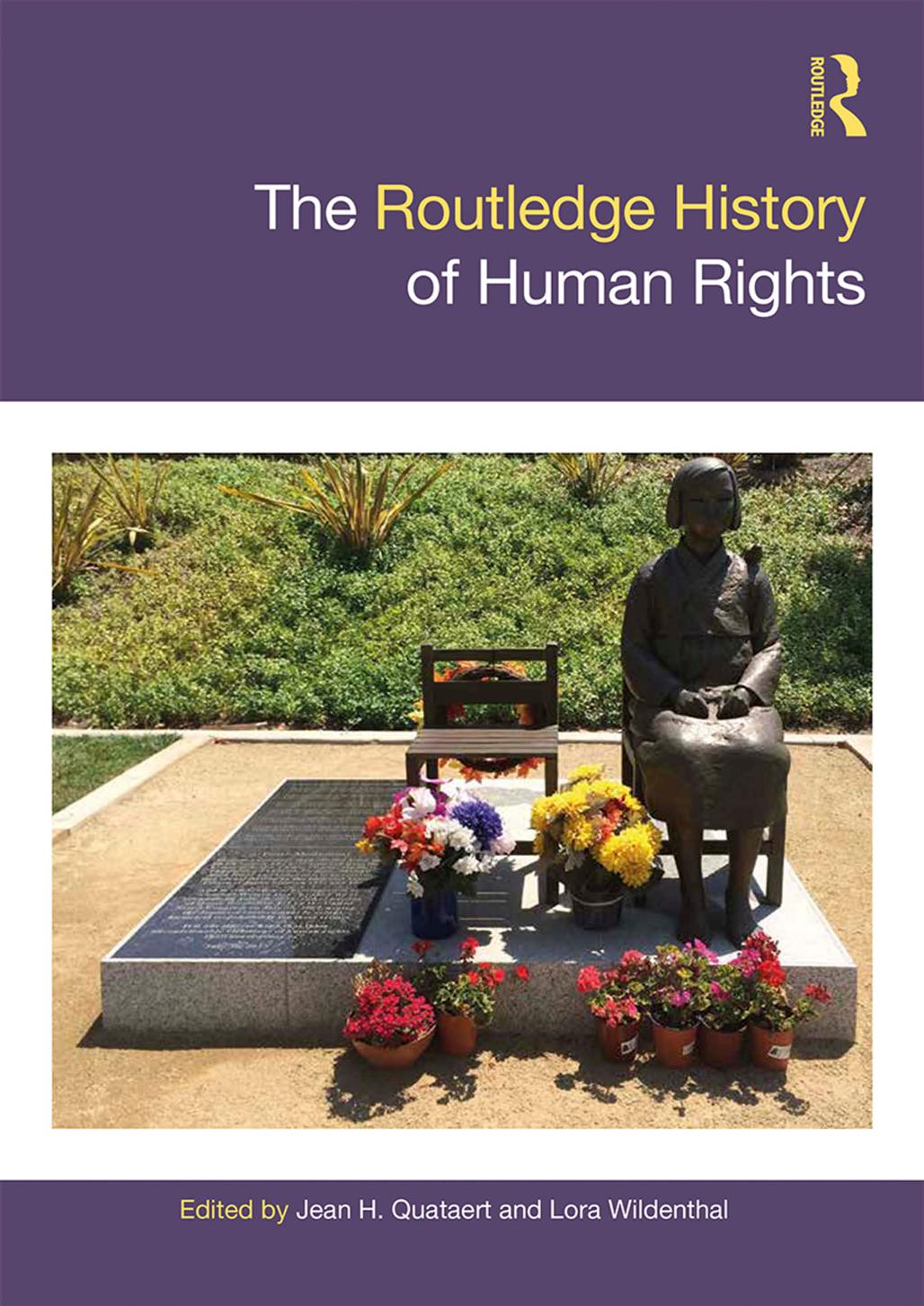 The Routledge History of Human Rights by Jean Quataert; Lora Wildenthal