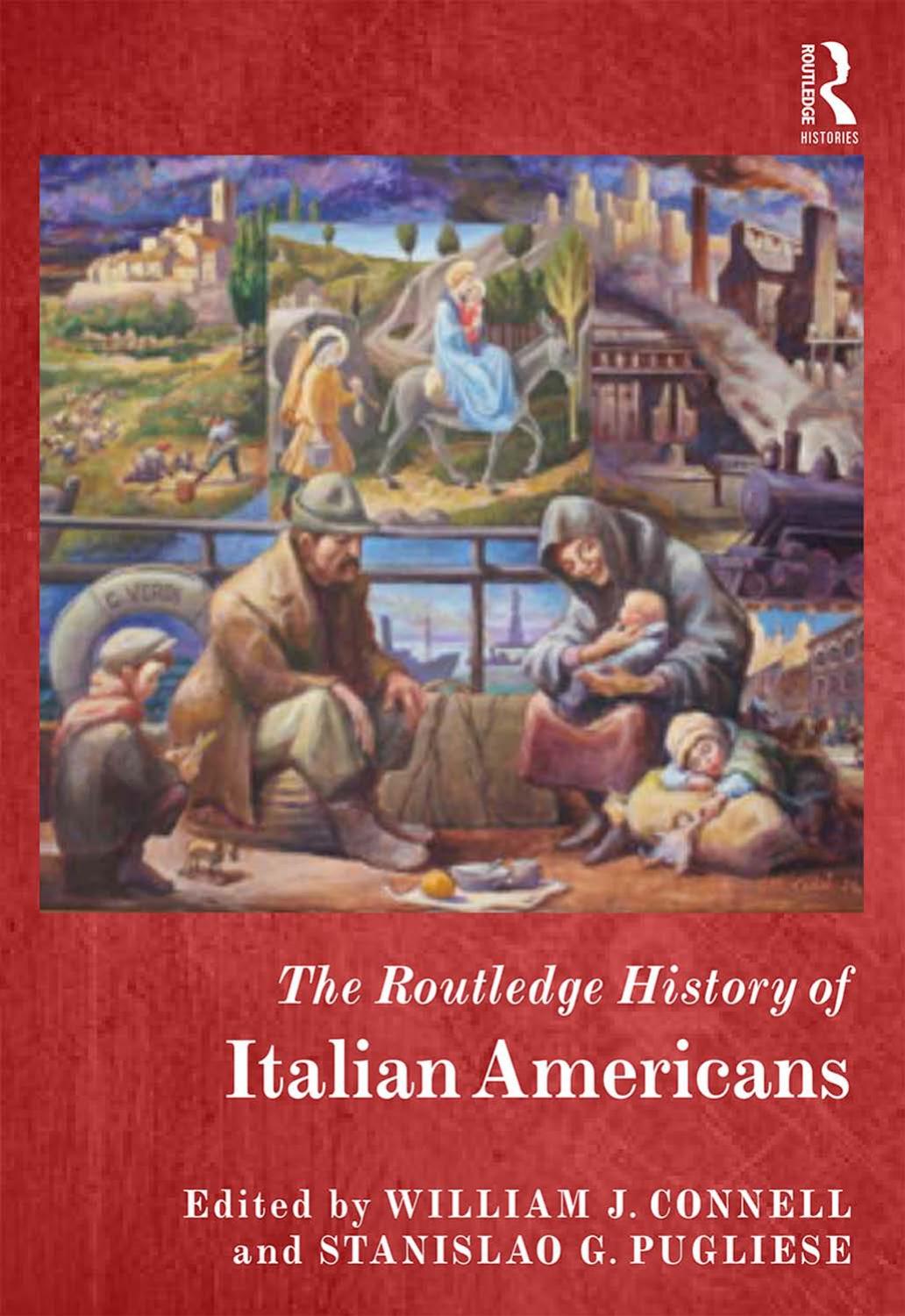 The Routledge History of Italian Americans by William J. Connell; Stanislao G. Pugliese