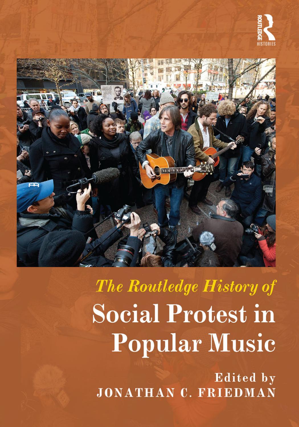 The Routledge History of Social Protest in Popular Music by Jonathan C. Friedman (editor)