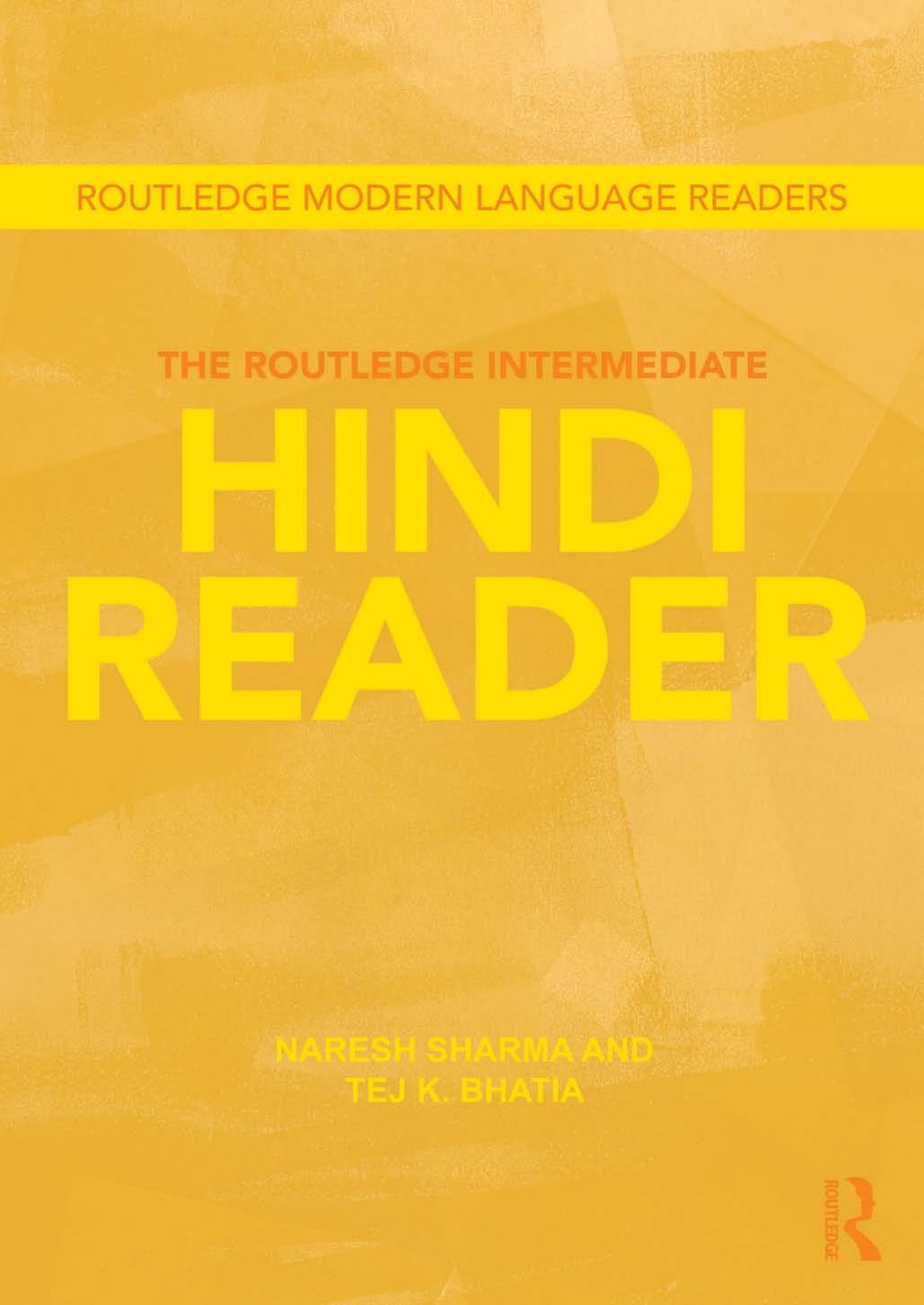 The Routledge Intermediate Hindi Reader by Naresh Sharma Tej K. Bhatia