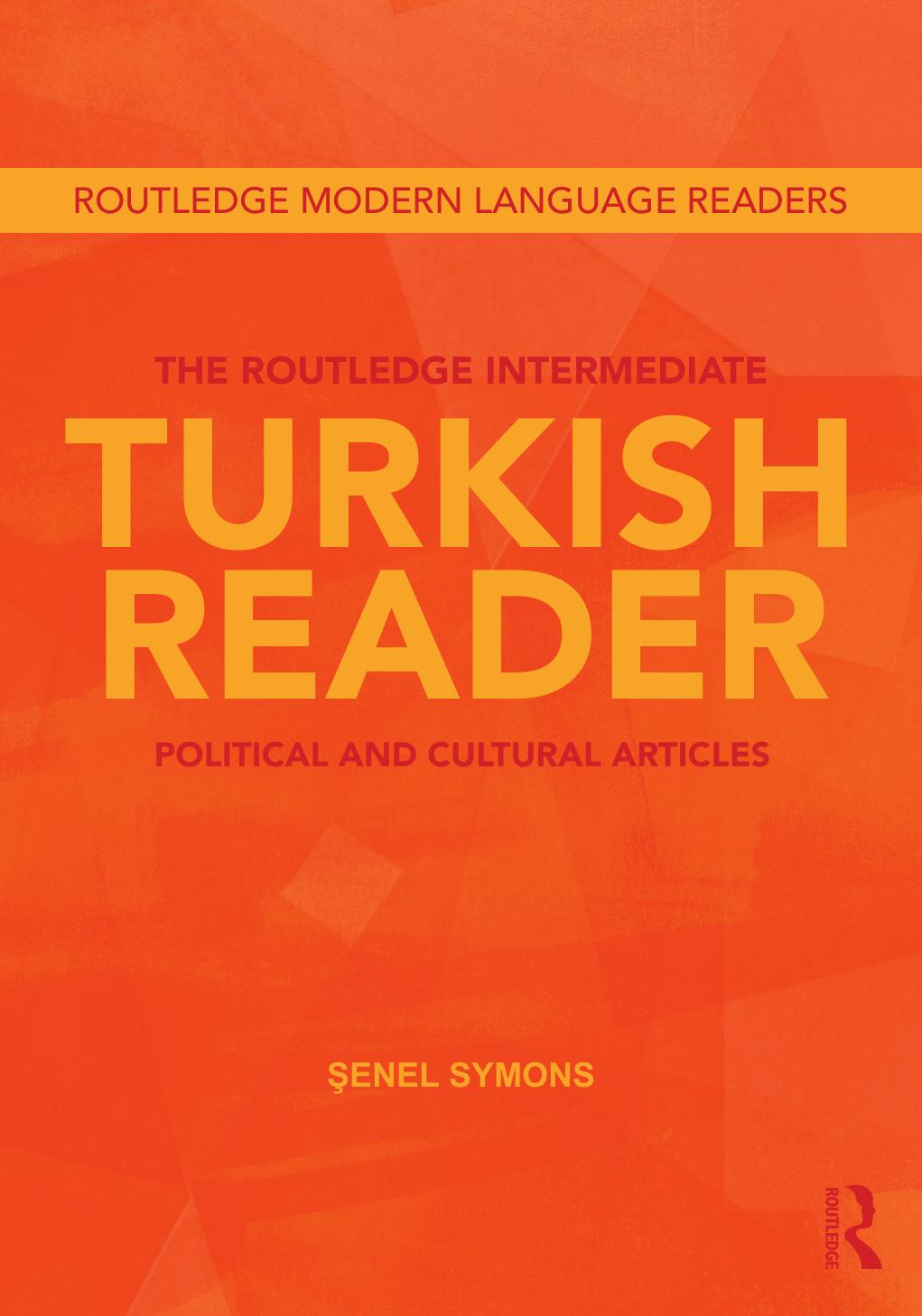 The Routledge Intermediate Turkish Reader: Political and Cultural Articles by Senel Symons