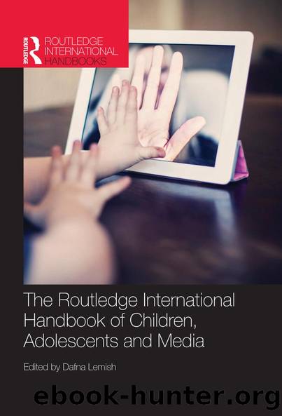 The Routledge International Handbook of Children, Adolescents and Media by Dafna Lemish