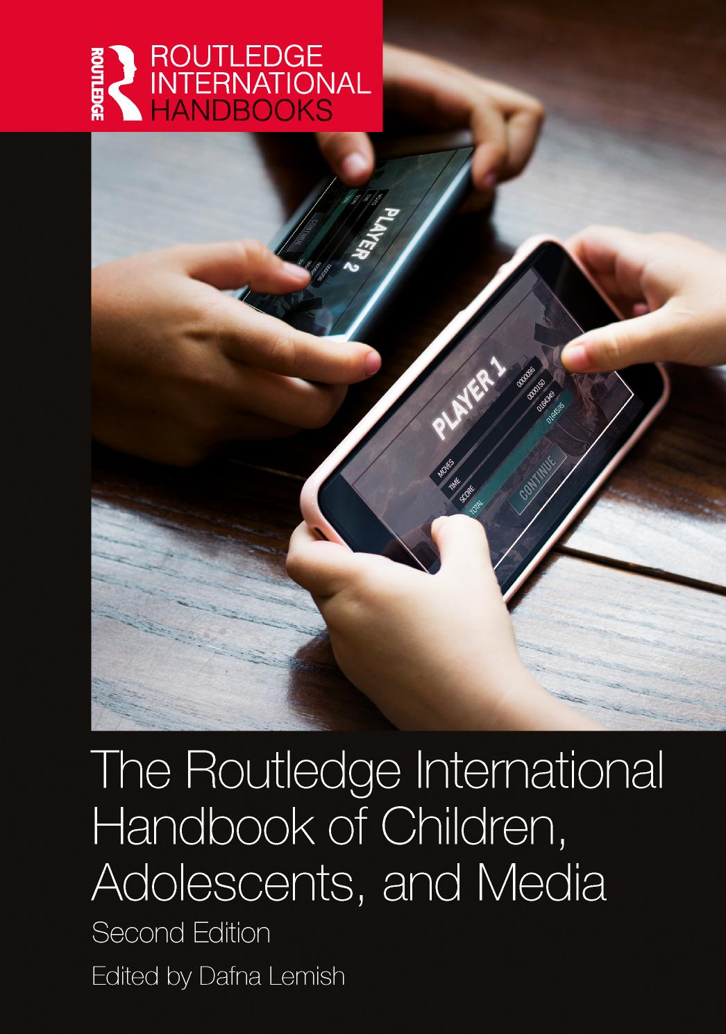 The Routledge International Handbook of Children, Adolescents, and Media by Dafna Lemish (editor)