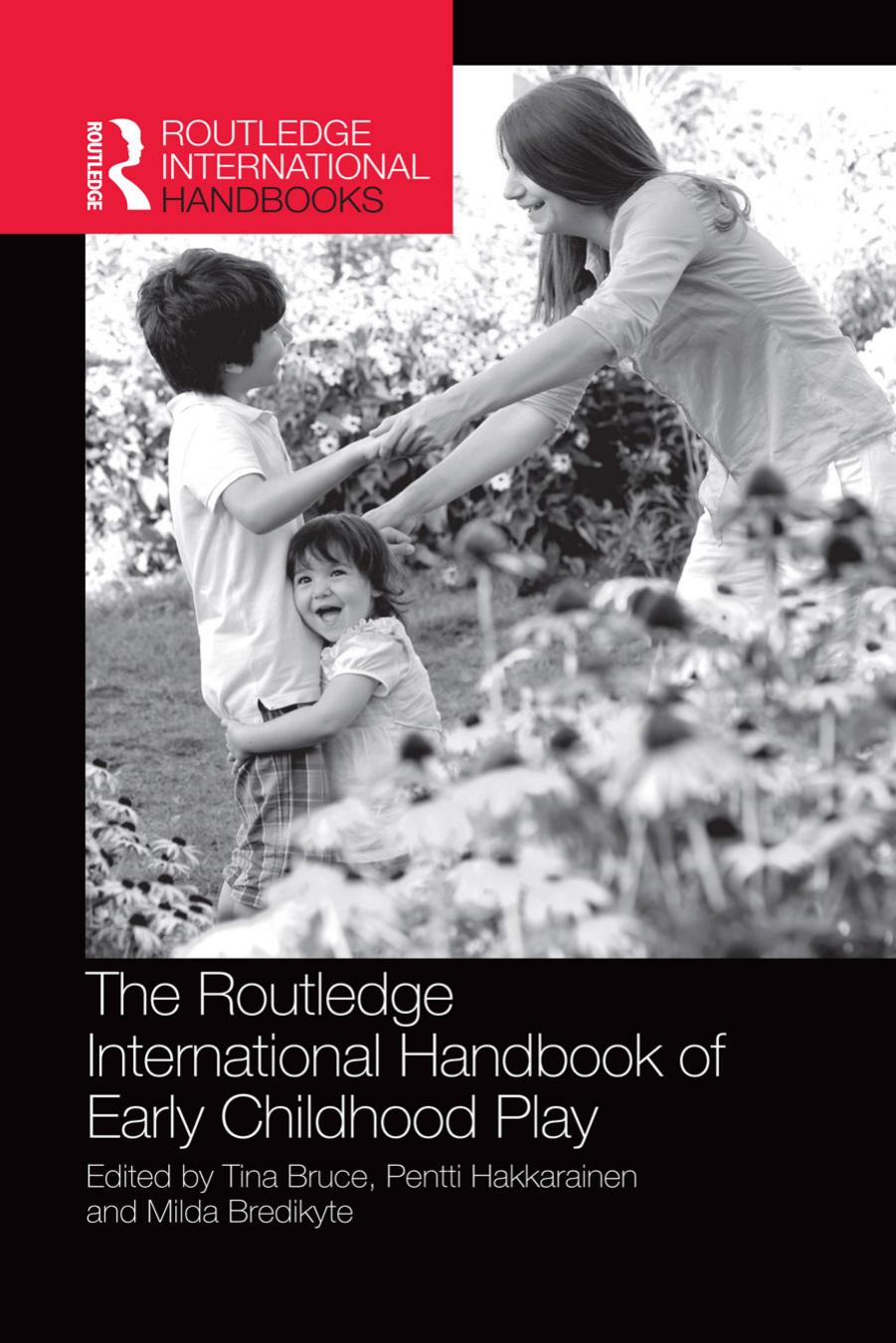 The Routledge International Handbook of Early Childhood Play by Tina Bruce Pentti Hakkarainen Milda Bredikyte