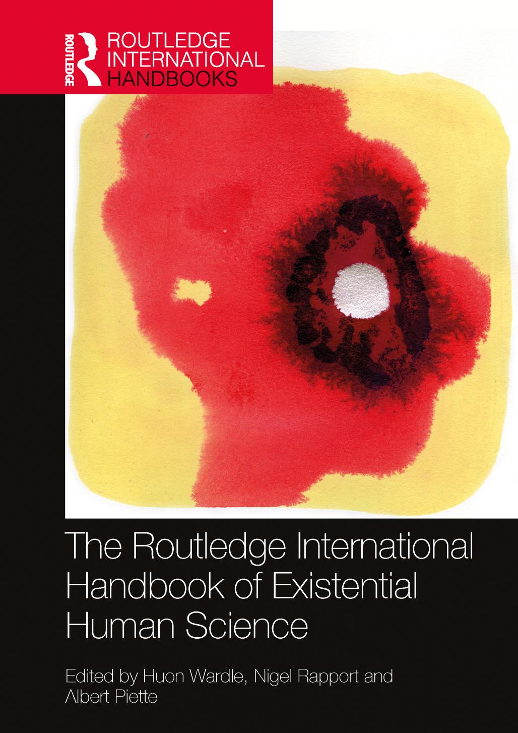 The Routledge International Handbook of Existential Human Science by Huon Wardle (editor); Nigel Rapport (editor); Albert Piette (editor)